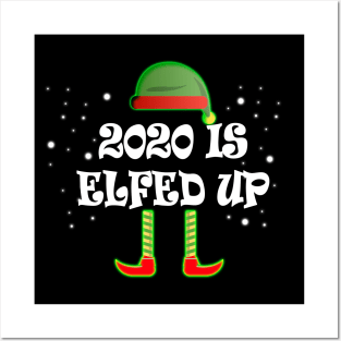 2020 Is Elfed Up Posters and Art